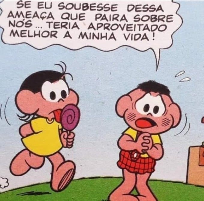 Recorte colorido de HQ da Turma da Mônica. Cascão assustado diz: "Se eu soubesse dessa ameaça que paira sobre nós... teria aproveitado melhor a minha vida!". Perto dele, Magali confusa lambe um pirulito. www.imagemacessivel.com.br/openad